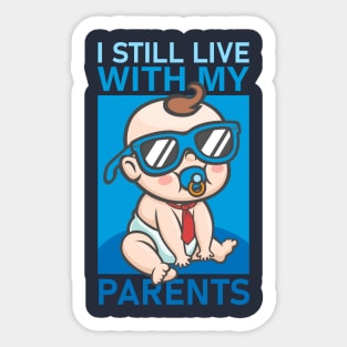 I Still Live With My Parents Sticker